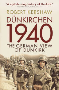 Title: Dünkirchen 1940: The German View of Dunkirk, Author: Robert Kershaw