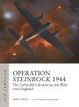 Operation Steinbock 1944: The Luftwaffe's disastrous last Blitz over England