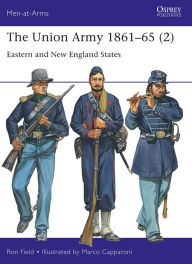 Title: The Union Army 1861-65 (2): Eastern and New England States, Author: Ron Field