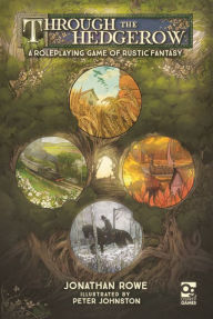 Title: Through the Hedgerow: A Roleplaying Game of Rustic Fantasy, Author: Jonathan Rowe
