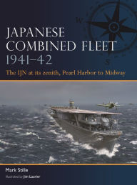 Title: Japanese Combined Fleet 1941-42: The IJN at its zenith, Pearl Harbor to Midway, Author: Mark Stille
