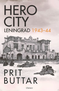 Title: Hero City: Leningrad 1943-44, Author: Prit Buttar
