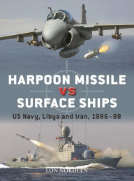 Title: Harpoon Missile vs Surface Ships: US Navy, Libya and Iran 1986-88, Author: Lon Nordeen