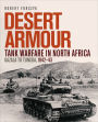 Desert Armour: Tank Warfare in North Africa: Gazala to Tunisia, 1942-43