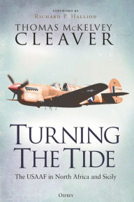 Turning The Tide: The USAAF in North Africa and Sicily