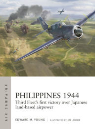 Title: Philippines 1944: Third Fleet's first victory over Japanese land-based airpower, Author: Edward M. Young