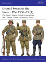 Ground Forces in the Korean War 1950-53 (1): The North Korean People's Army and the Chinese People's Volunteer Army