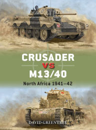 Title: Crusader vs M13/40: North Africa 1941-42, Author: David Greentree