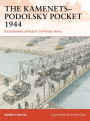 The Kamenets-Podolsky Pocket 1944: Encirclement of Hube's 1st Panzer Army