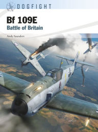 Title: Bf 109E: Battle of Britain, Author: Andy Saunders