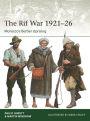 The Rif War 1921-26: Morocco's Berber Uprising