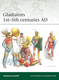 Title: Gladiators 1st-5th centuries AD, Author: François Gilbert