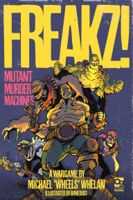 Title: FREAKZ!: Mutant Murder Machines, Author: Michael Whelan