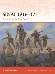 Sinai 1916-17: The Fight for the Suez Canal