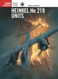 Title: Heinkel He 219 Units, Author: Martin Streetly