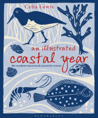 An Illustrated Coastal Year: The seashore uncovered season by season