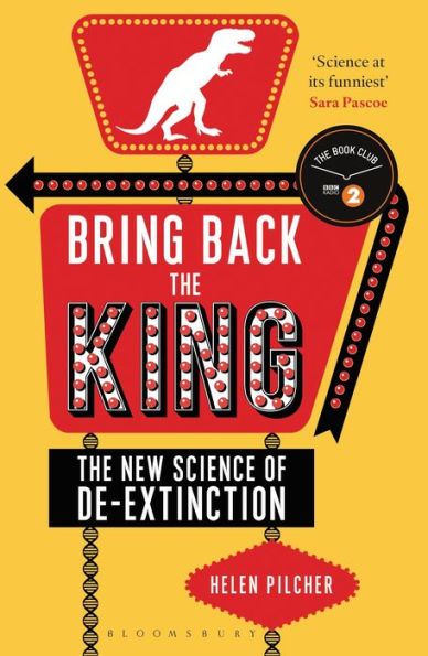 Bring Back the King: The New Science of De-extinction