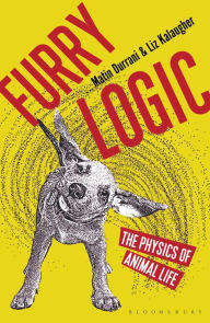 Title: Furry Logic: The Physics of Animal Life, Author: Matin Durrani