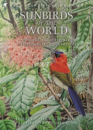 Title: Sunbirds of the World: Sunbirds, Flowerpeckers, Spiderhunters & Sugarbirds, Author: Clive F. Mann