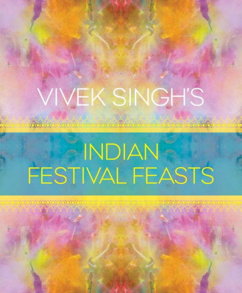 Vivek Singh's Indian Festival Feasts