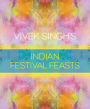 Vivek Singh's Indian Festival Feasts