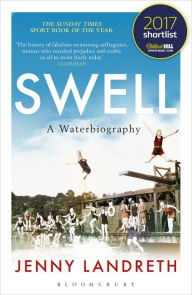 Title: Swell: A Waterbiography The Sunday Times SPORT BOOK OF THE YEAR 2017, Author: Jenny Landreth