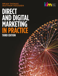 Title: Direct and Digital Marketing in Practice, Author: Brian Thomas