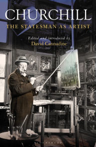 Title: Churchill: The Statesman as Artist, Author: David Cannadine