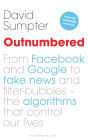 Outnumbered: From Facebook and Google to Fake News and Filter-bubbles - The Algorithms That Control Our Lives