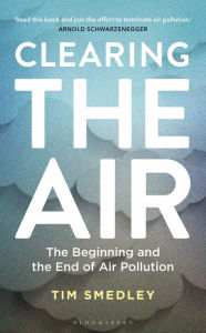 Ebook epub gratis download Clearing the Air: SHORTLISTED FOR THE ROYAL SOCIETY SCIENCE BOOK PRIZE 2019 MOBI CHM iBook by Tim Smedley 9781472953315