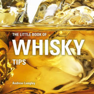 Title: The Little Book of Whisky Tips, Author: Andrew Langley