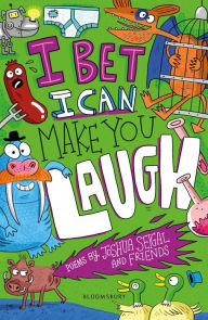 Title: I Bet I Can Make You Laugh: Poems by Joshua Seigal and Friends. WINNER of the Laugh Out Loud Awards, Author: Tim Wesson