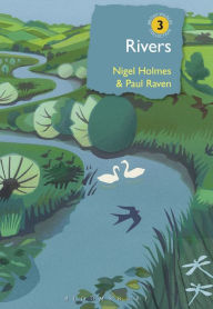 Title: Rivers: A natural and not-so-natural history, Author: Paul Raven