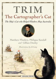 English textbook downloads Trim, The Cartographer's Cat: The ship's cat who helped Flinders map Australia