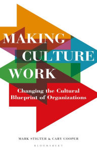 Title: Making Culture Work: Changing the Cultural Blueprint of Organizations, Author: Marc Stigter