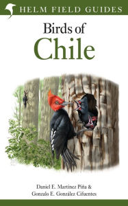 Title: Field Guide to the Birds of Chile, Author: Daniel E. Martínez Piña