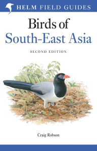 Title: Field Guide to the Birds of South-East Asia, Author: Craig Robson