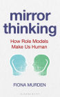 Mirror Thinking: How Role Models Make Us Human