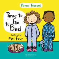 Title: Time to Go to Bed: The perfect picture book for talking about bedtime routines, Author: Penny Tassoni