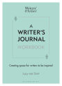 A Writer's Journal Workbook: Creating space for writers to be inspired
