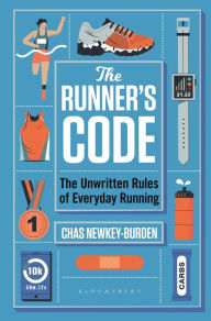 Title: The Runner's Code: The Unwritten Rules of Everyday Running BEST BOOKS OF 2021: SPORT - WATERSTONES, Author: Chas Newkey-Burden