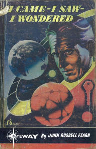 Title: I Came - I Saw - I Wondered, Author: John Russell Fearn