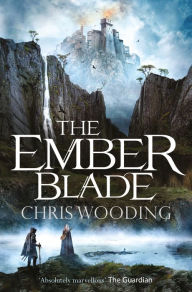 Title: The Ember Blade: A breathtaking fantasy adventure, Author: Chris Wooding BA