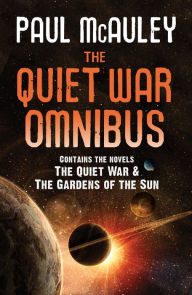 Title: The Quiet War Omnibus: The Quiet War and Gardens of the Sun, Author: Paul McAuley