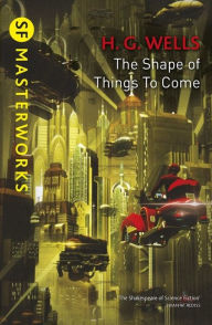 Title: The Shape Of Things To Come, Author: H. G. Wells