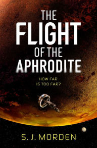 Title: The Flight of the Aphrodite, Author: S J Morden