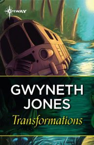 Title: Transformations, Author: Gwyneth Jones