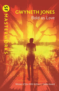 Title: Bold As Love, Author: Gwyneth Jones