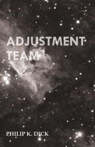 Title: Adjustment Team, Author: Philip K. Dick
