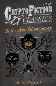 In the Avu Observatory (Cryptofiction Classics - Weird Tales of Strange Creatures)